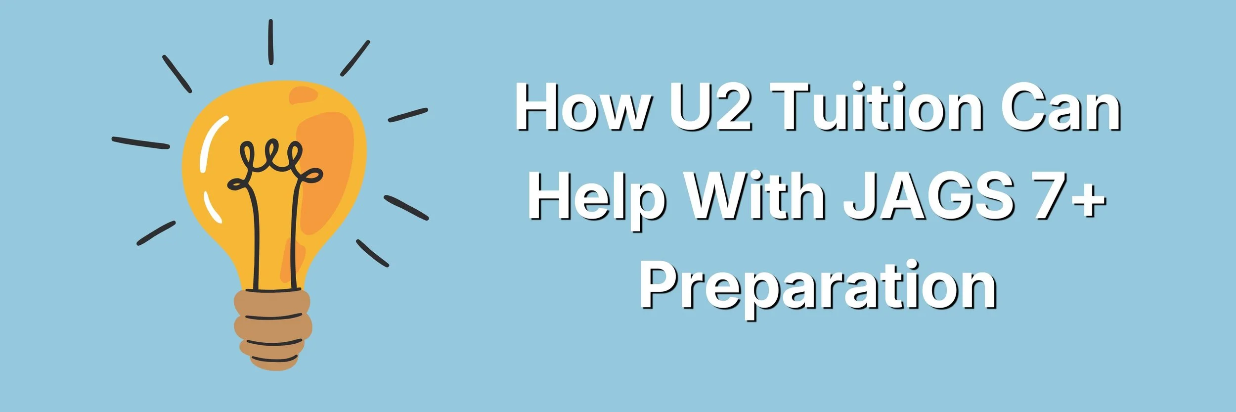 'How U2 Tuition Can Help With JAGS 7+ Preparation' text on a U2 blue background