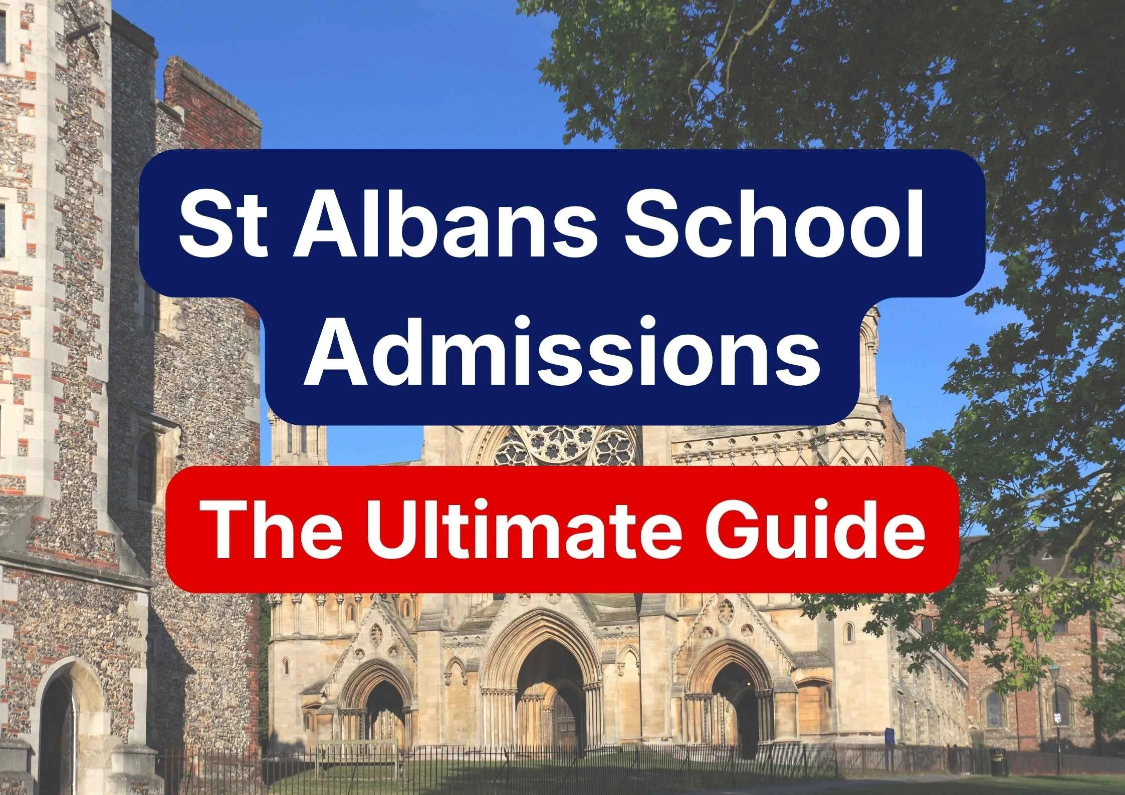 Image of St Albans Cathedral with the text 'St Albans School Admissions: The Ultimate Guide'