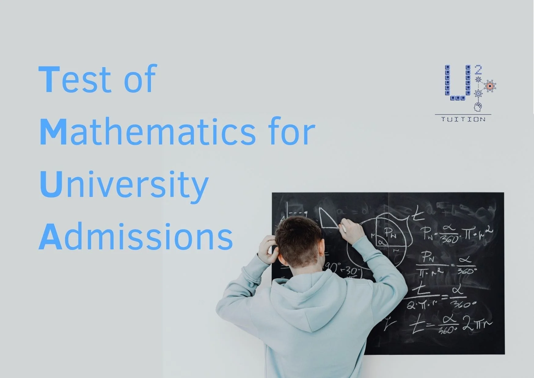 Student working out solutions for the Test of Mathematics for University Admissions or 'TMUA' in bold with the U2 Tuition logos