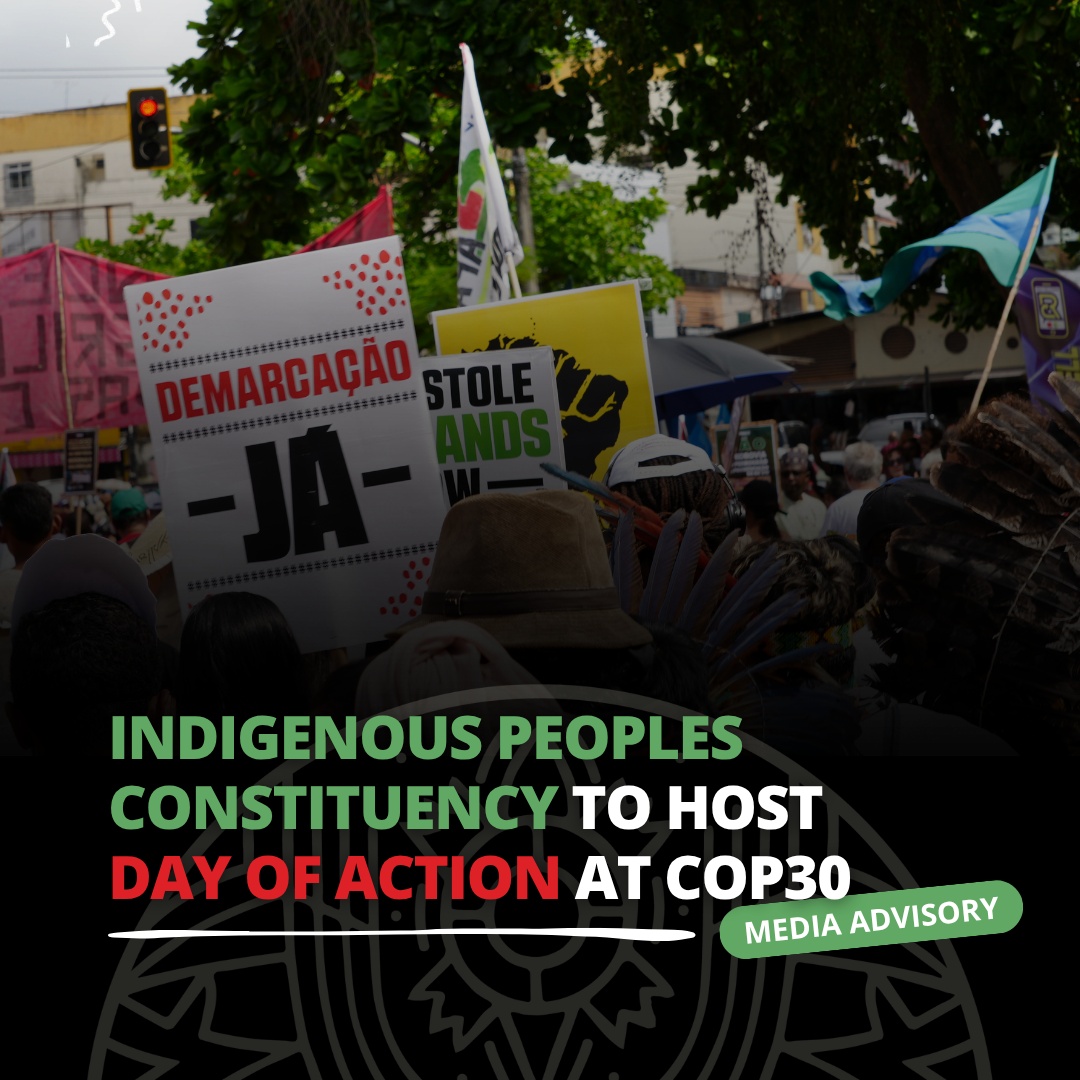 Advisory: Indigenous Peoples Constituency to host Day of Action at COP30 in Brazil