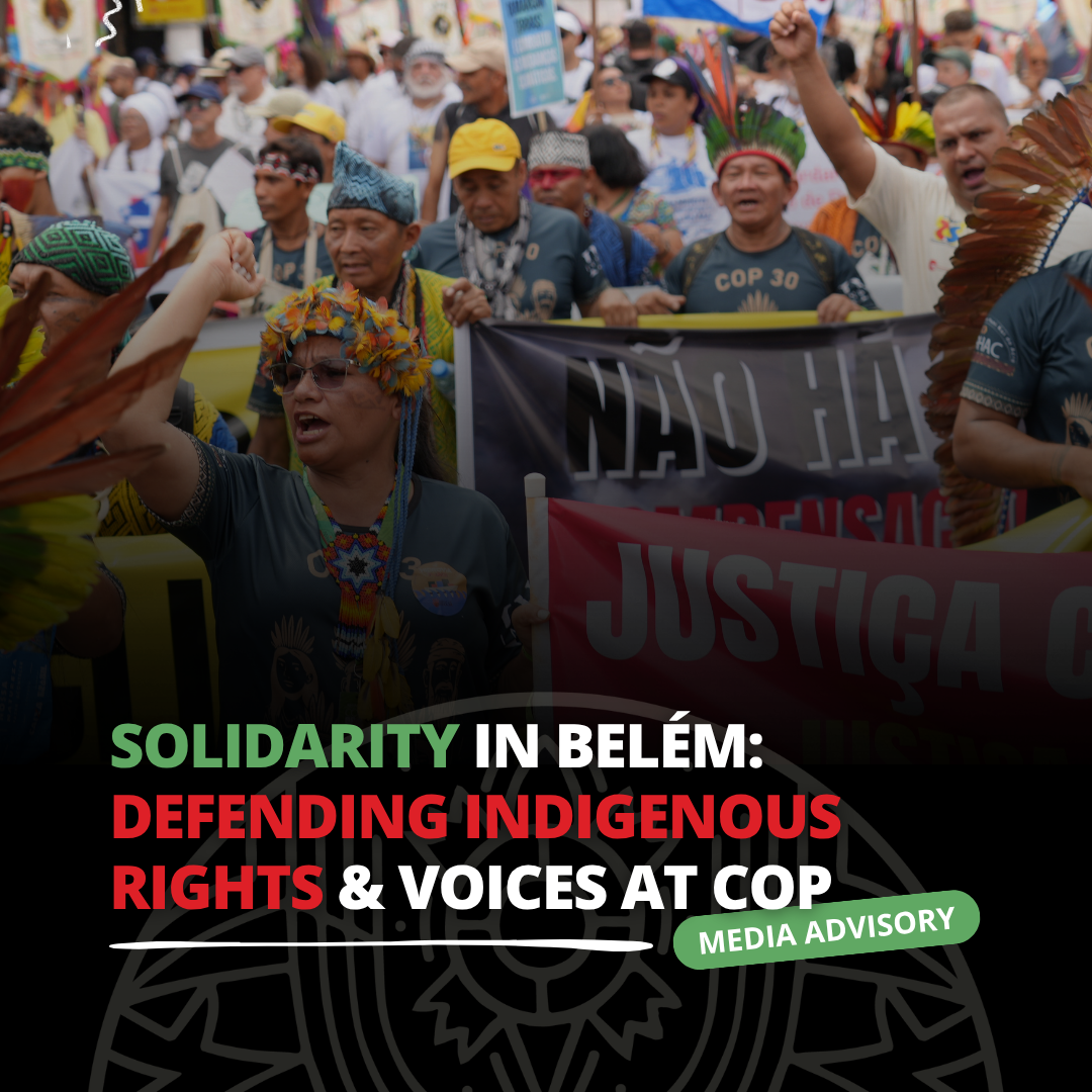 Advisory: Press Conference: Solidarity in Belém; Defending Indigenous Rights &amp; Voices at COP