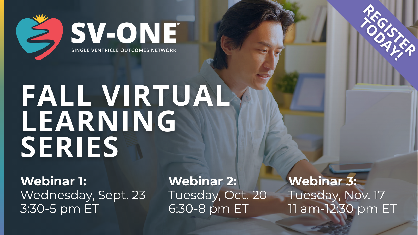 Image showing dates for SV-ONE Fall Virtual Learning Series: 3 webinars taking place on 9/23 at 3:30-5 pm ET, 10/20 at 6:30 to 8 pm ET and 11/17 at 11 am to 12:30 pm ET