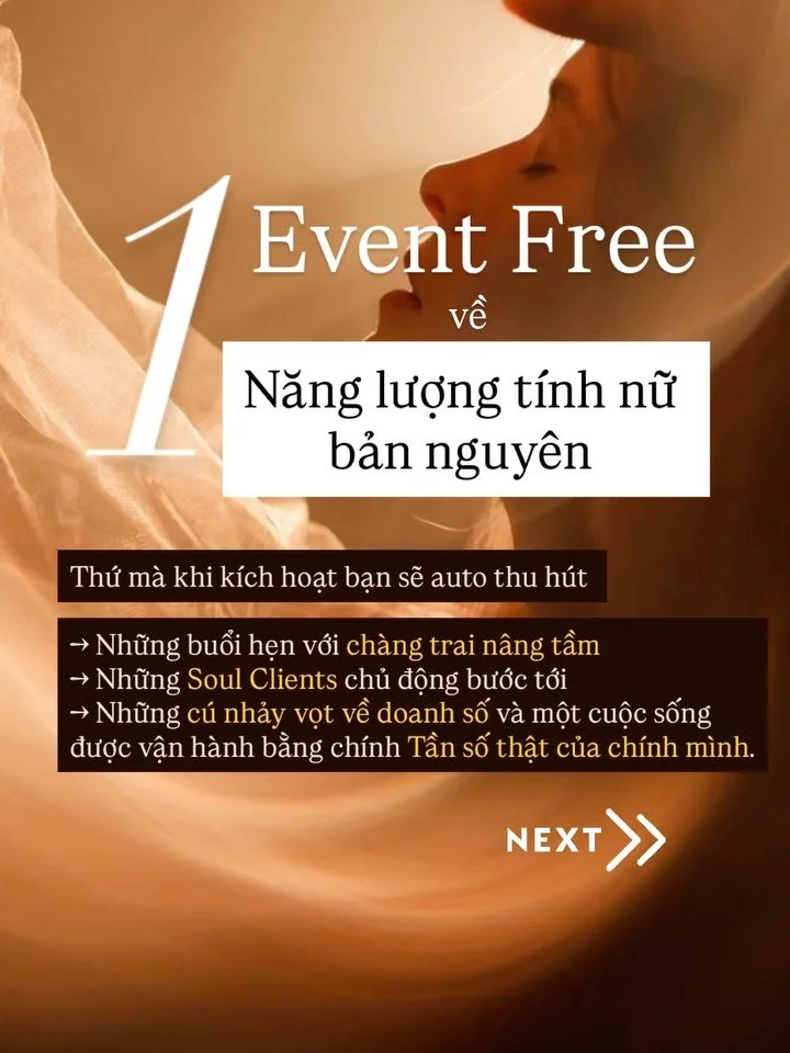 C&oacute; 1 event free về Năng lượng t&iacute;nh nữ bản nguy&ecirc;n
Thứ m&agrave; khi k&iacute;ch hoạt bạn sẽ auto thu h&uacute;t 
->Những bu&ocirc;i hẹn với ch&agrave;ng trai n&acirc;ng tầm , 
-> Những Soul Clients chủ động bước tới, 
-> N
