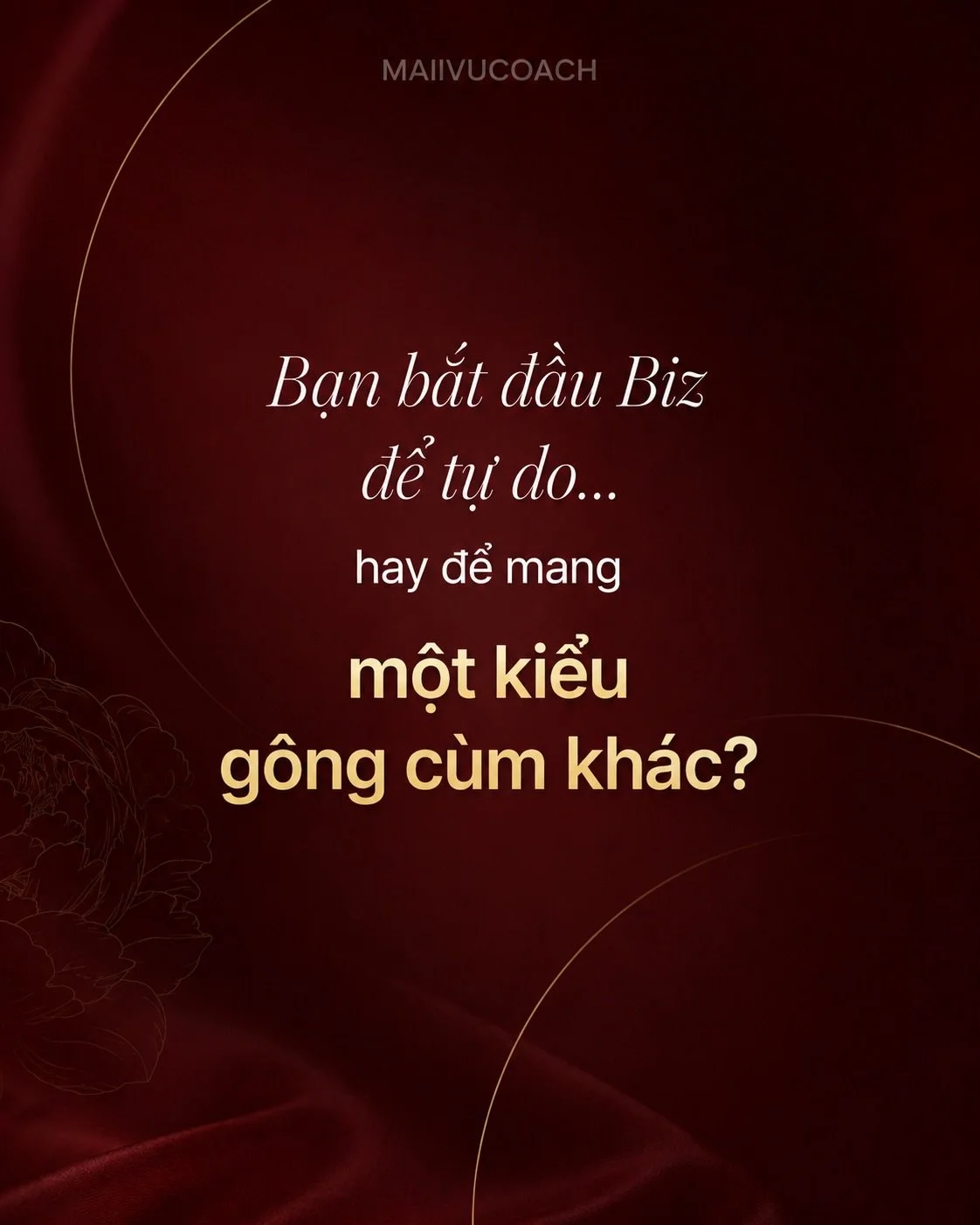 Maii từng nghĩ business sẽ cho m&igrave;nh tự do.

Nhưng rất nhiều năm đầu, business lại trở th&agrave;nh một kiểu g&ocirc;ng c&ugrave;m kh&aacute;c.

Kh&ocirc;ng phải v&igrave; m&igrave;nh kh&ocirc;ng đủ cố gắng.
M&agrave; v&igrave; m&igrave;nh đang