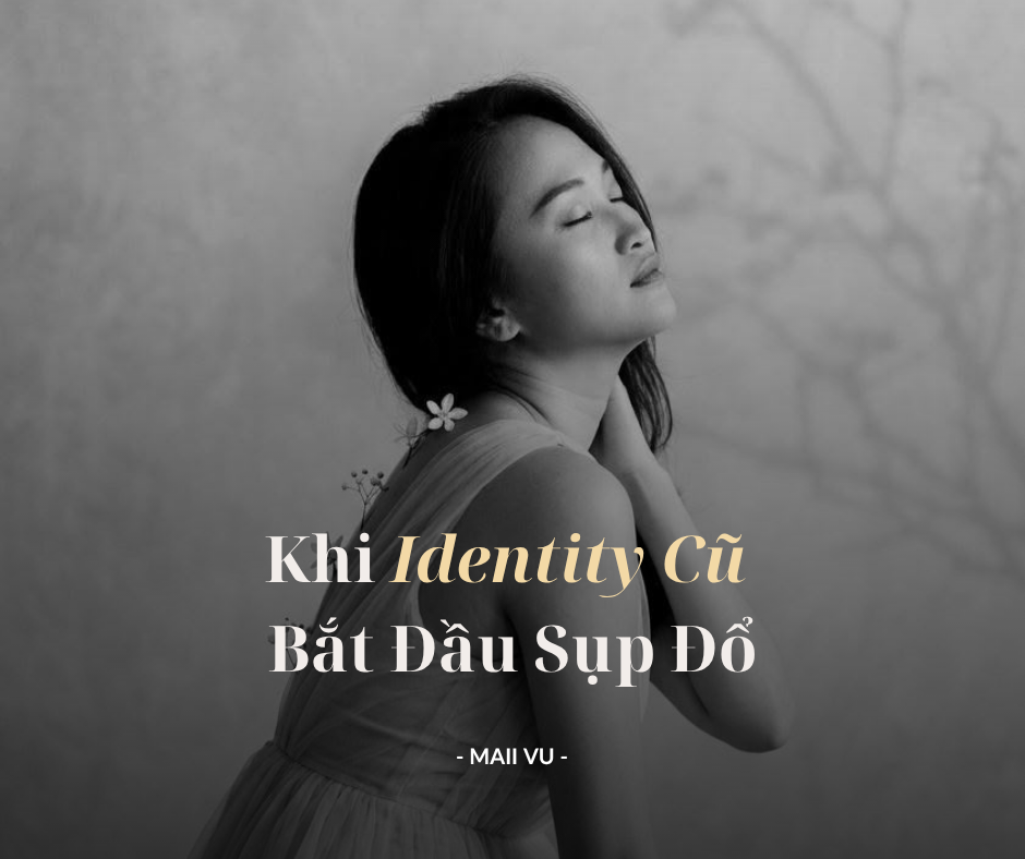 Khi Identity Cũ Bắt Đầu Sụp Đổ