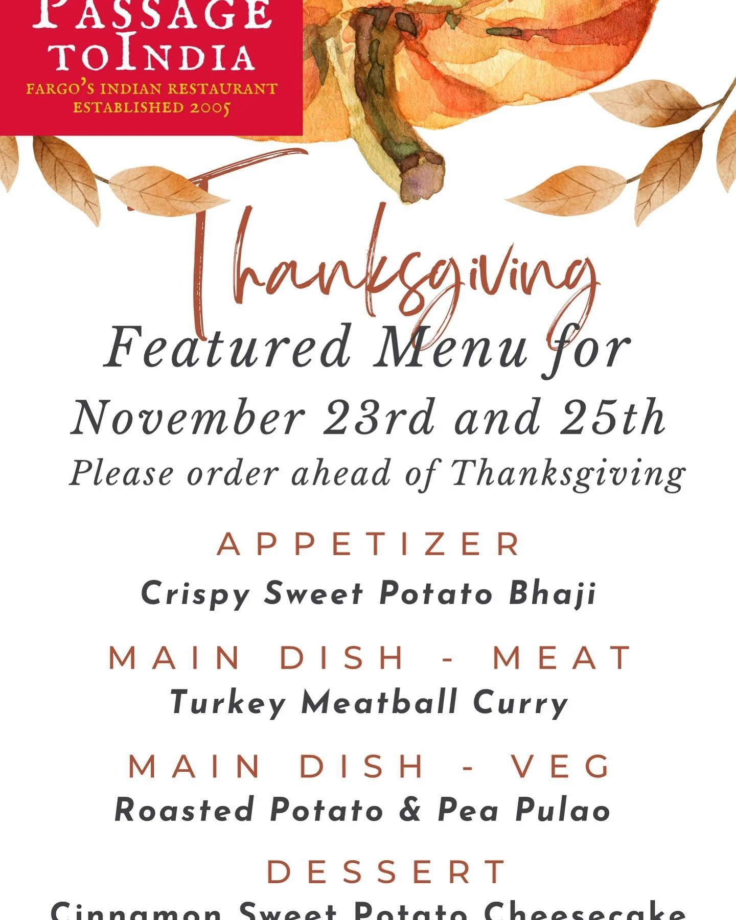 With a few days ahead of Turkey Day, a quick reminder to our friends and guests that we will be closed this Thanksgiving Day. We request you to please place your orders ahead of time to pickup on Wednesday Nov 23rd. We will be featuring a few special