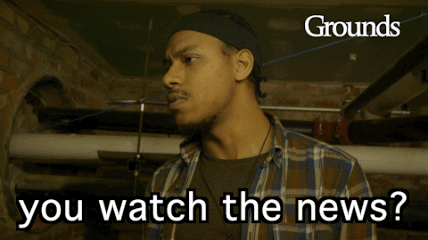 GIF-Grounds-Watch-the-news.gif