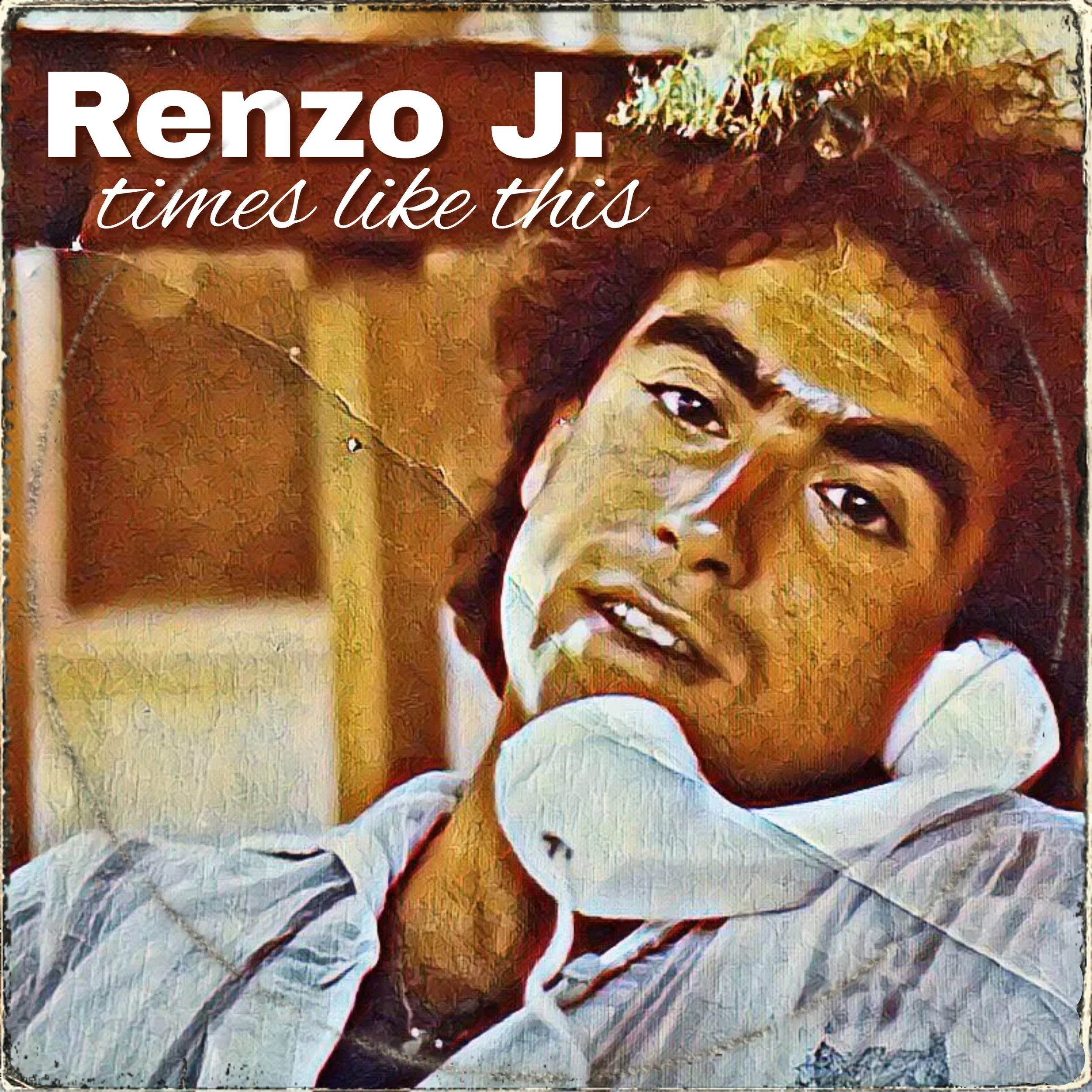 Renzo J. - Times Like This - Cover 1.jpeg