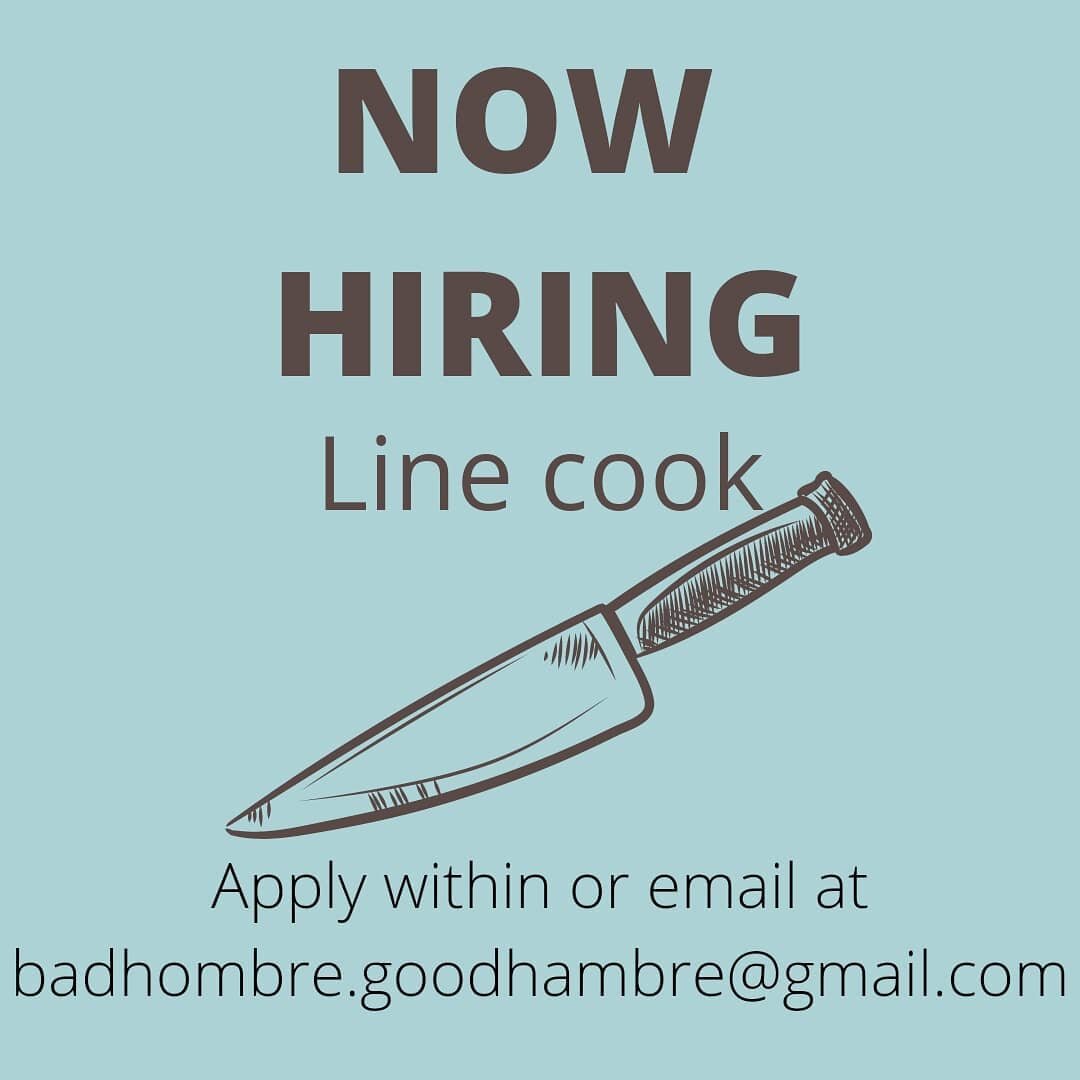 Looking for a line cook to join our team, please email for more information badhombre.goodhambre@gmail.com