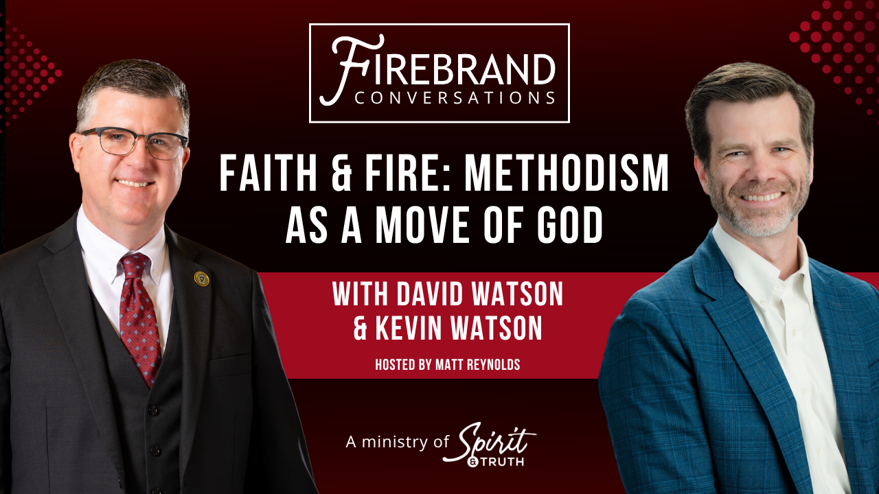 Faith and Fire with David Watson and Kevin Watson [Firebrand Conversations]