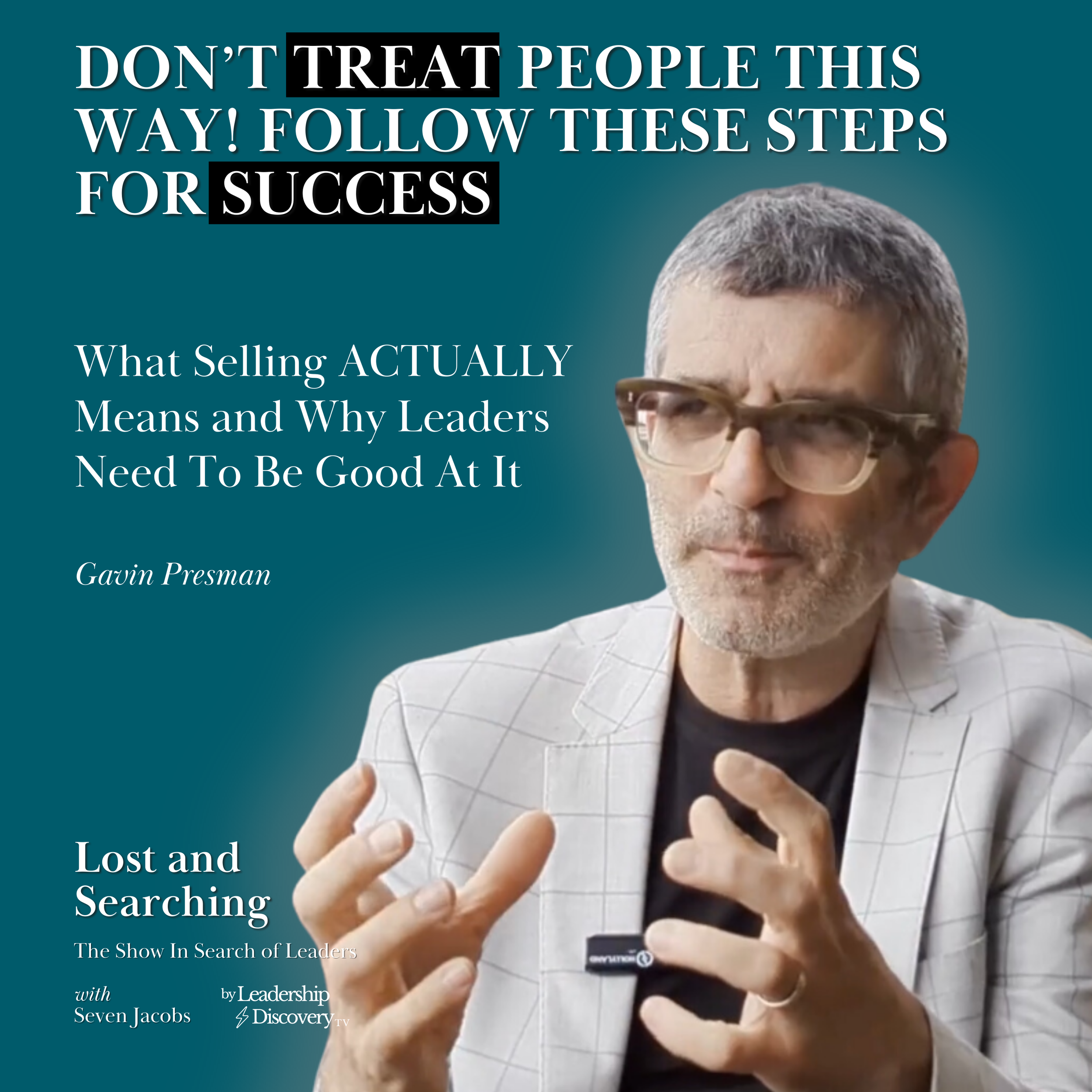 What Selling ACTUALLY Means & Why Leaders Need To Be Good w/ Gavin Presman | Lost and Searching EP2