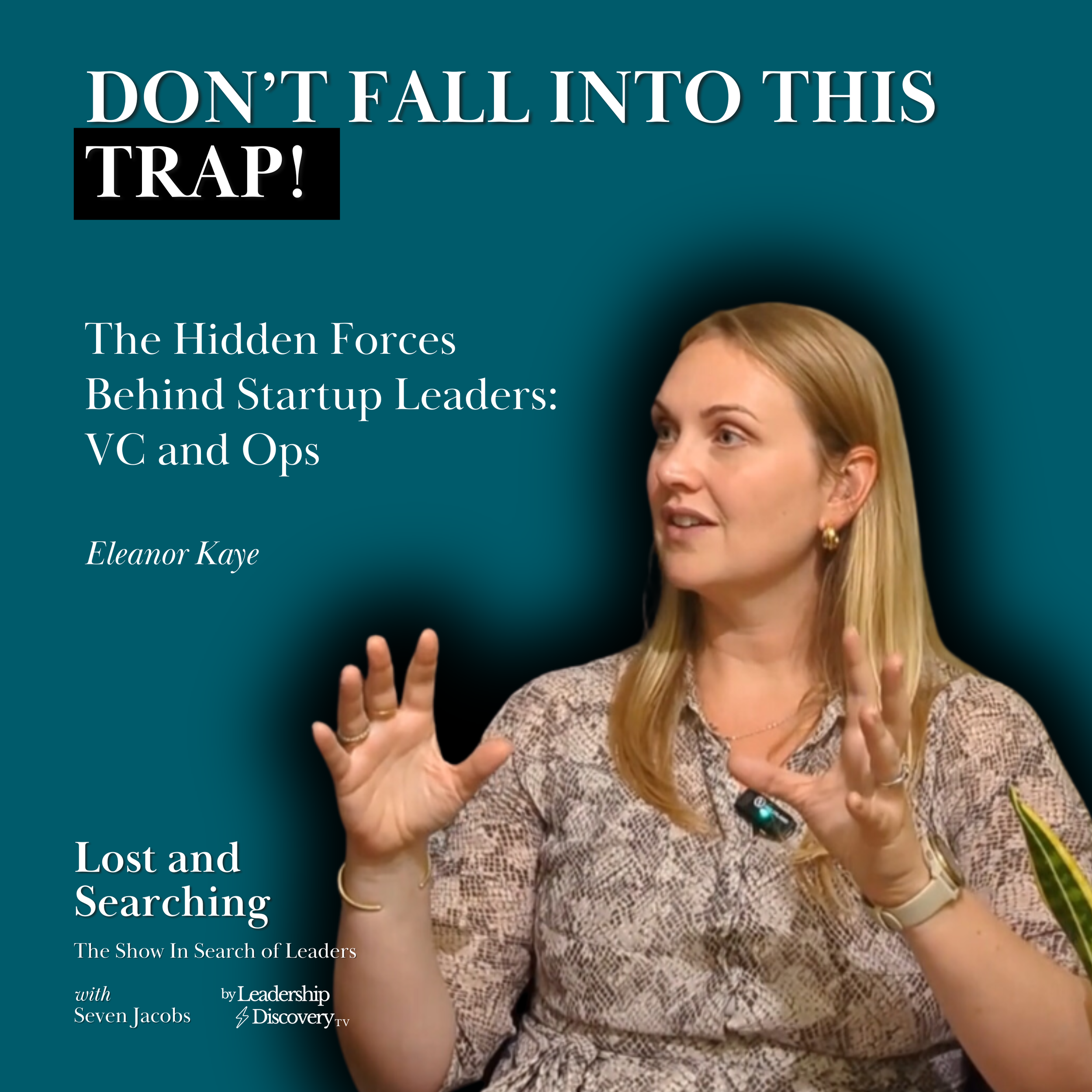 The Hidden Forces Behind Startup Leaders w/ Eleanor Kaye | Lost and Searching EP5