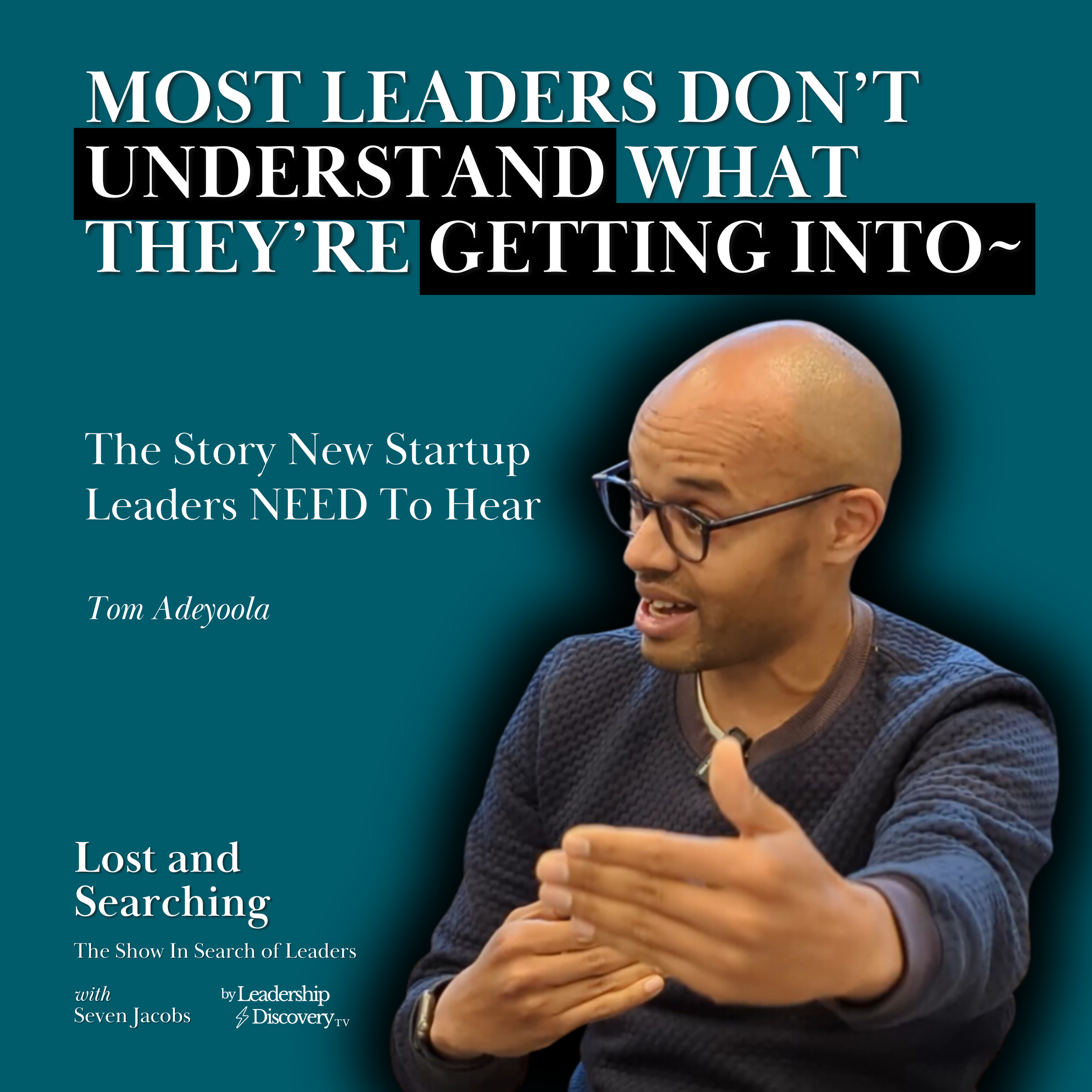 The Story New Business Leaders NEED To Hear w/ Tom Adeyoola | Lost and Searching EP6