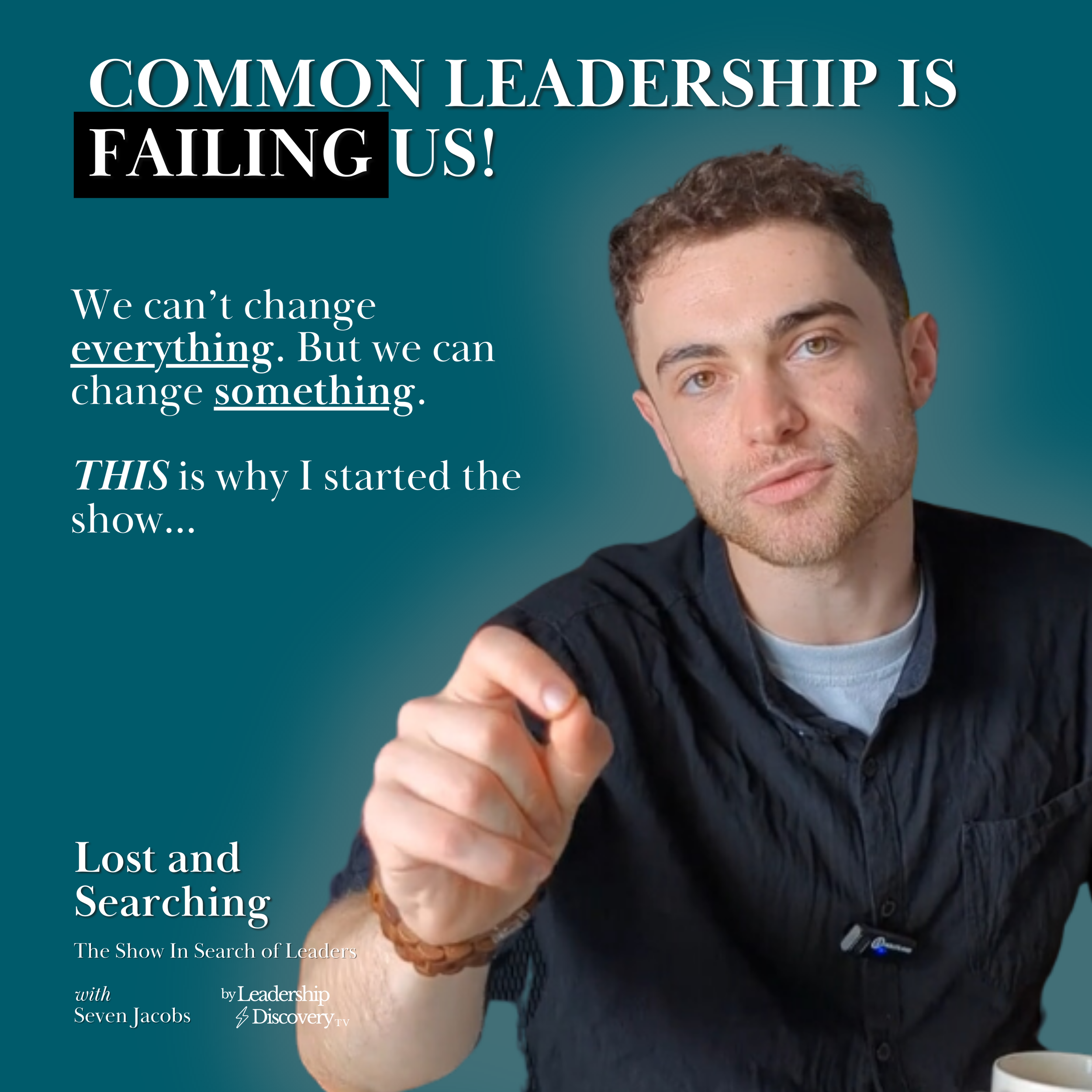 Common Leadership is FAILING Us - An Introduction The Show w/ Seven Jacobs | Lost and Searching EP8