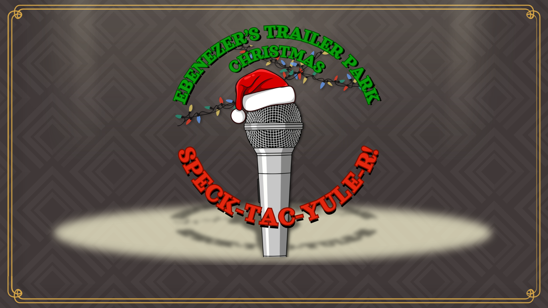 Ebenezer's Trailer Park Christmas Speck-Tac-Yule-R!