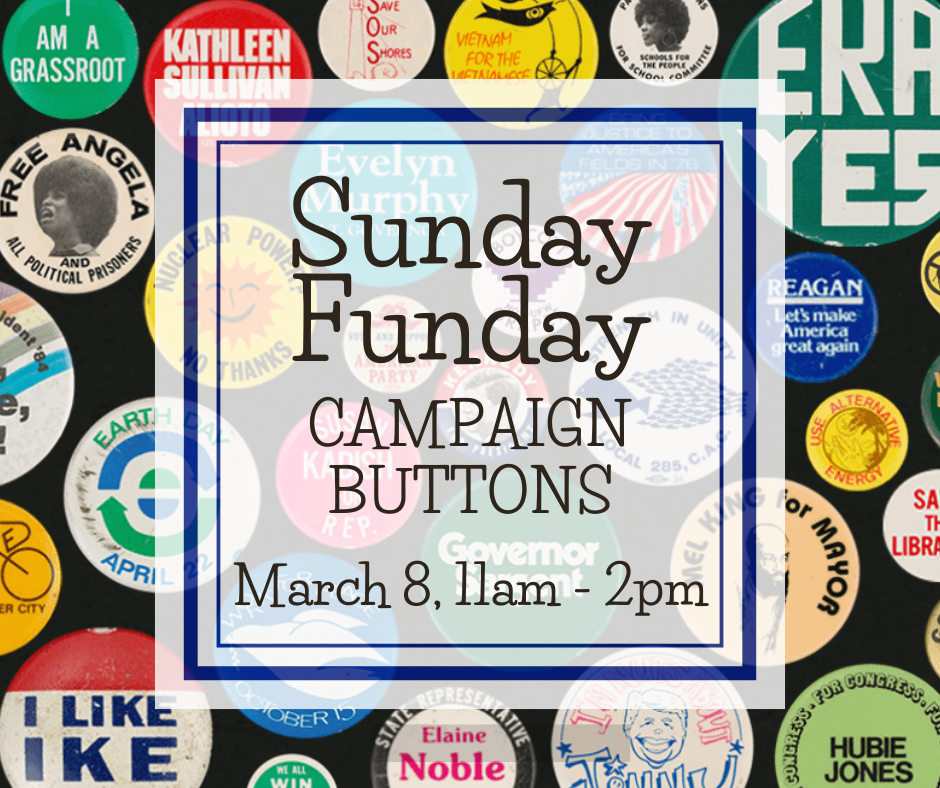 Sunday Funday: Campaign Buttons