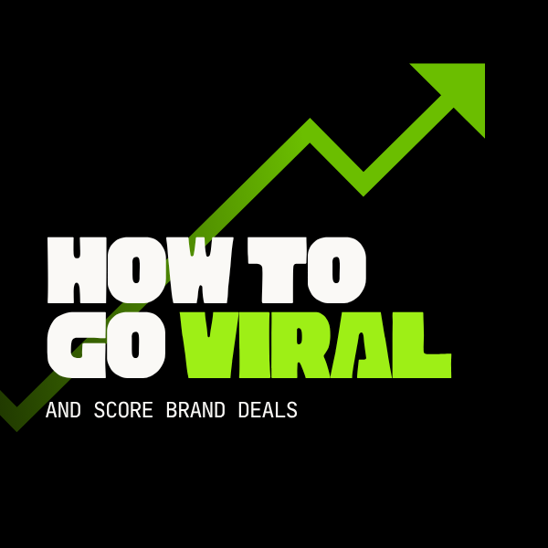 How to go viral (and get more brand deals)