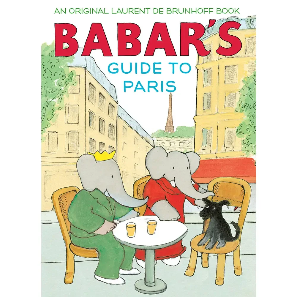 Babar's Guide To Paris: A Picture Book