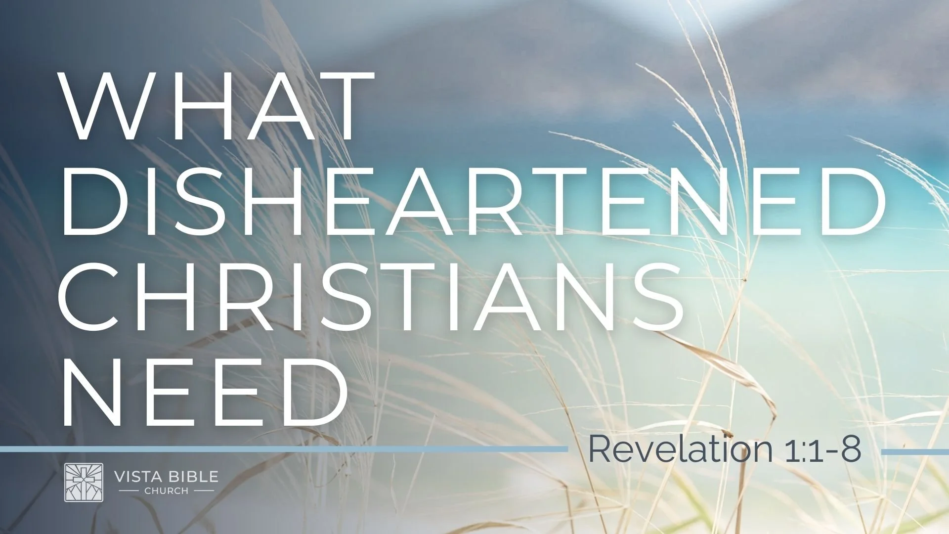 What Disheartened Christians Need