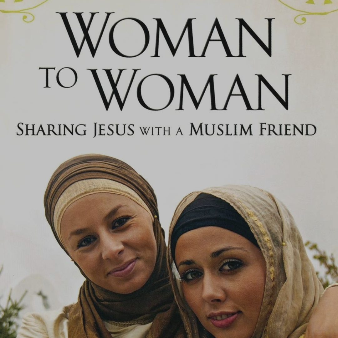 Woman to Woman: Sharing Jesus with a Muslim Friend