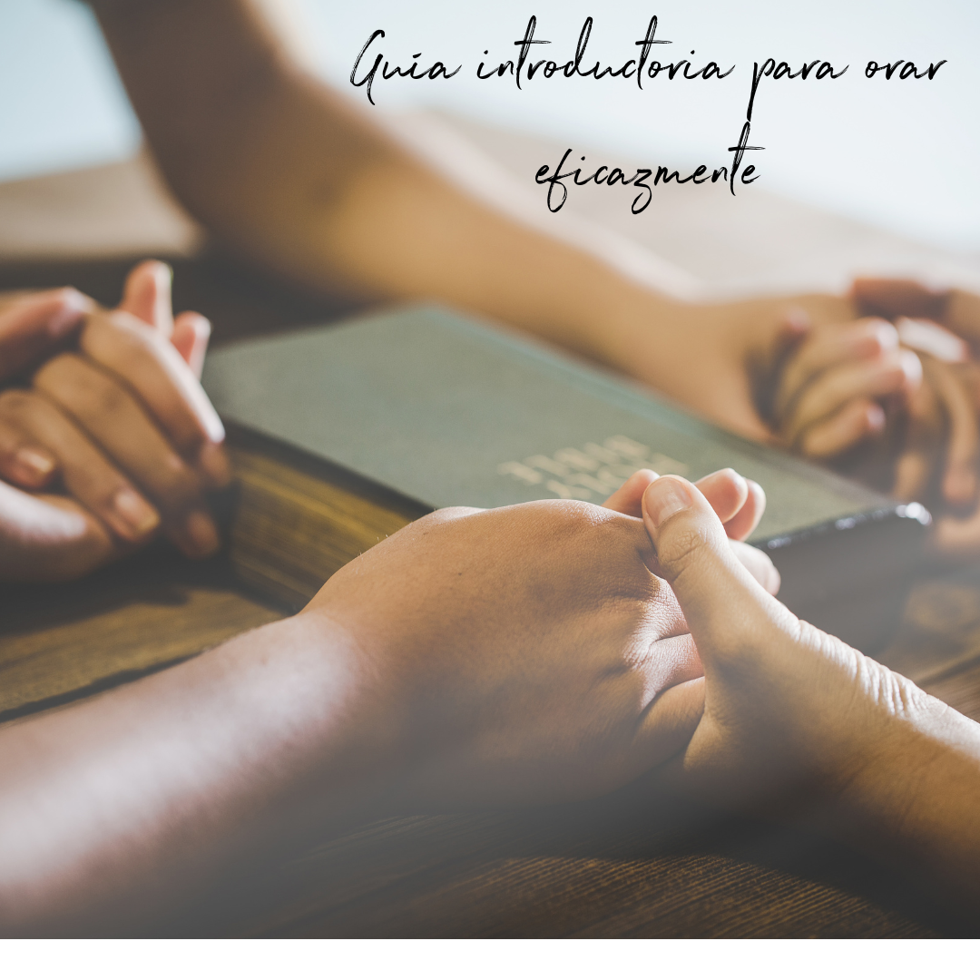 Guía introductoria para orar eficazmente