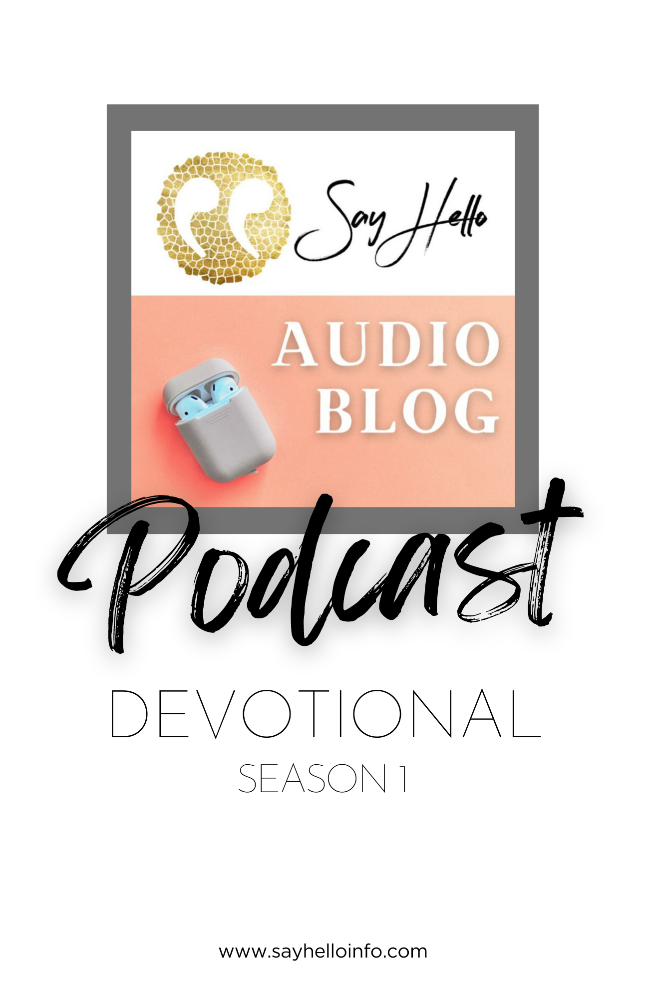 Say Hello Audio Blog Podcast Season 1 Devotional