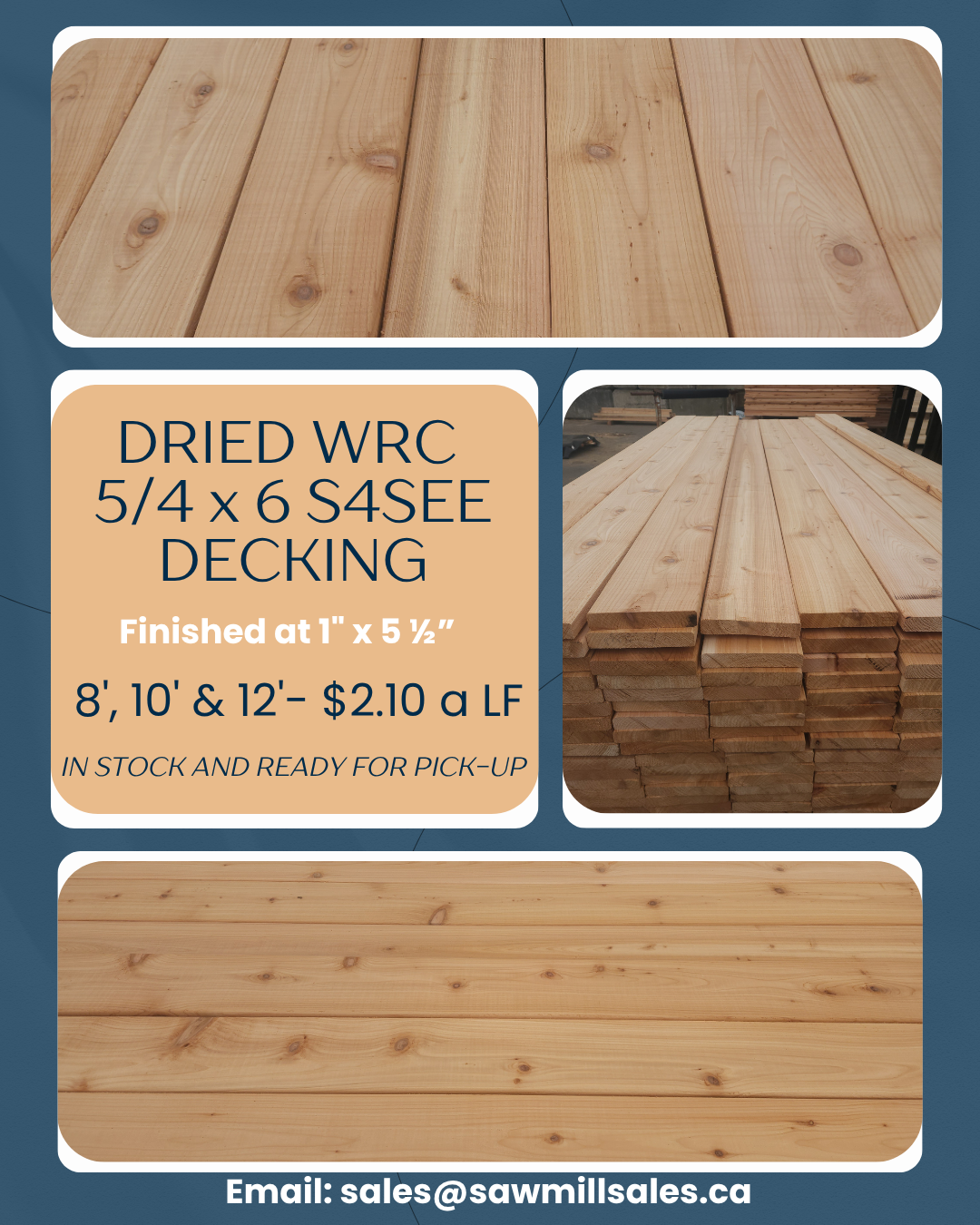 Western Red Cedar (WRC) decking, measuring 5/4 x 6 inches, S4SEE grade, finished at 1 inch by 5.5 inches. The flyer shows images of stacked wood planks and a close-up of finished decking surface. Pricing is $2.10 per linear foot for 8, 10, and 12-foot lengths. Contact email: sales@sawmillsales.ca.