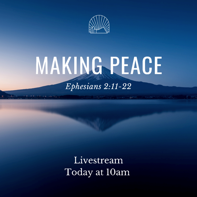 Making Peace (Ephesians 2:11-22) - Pastor Jim Jung
