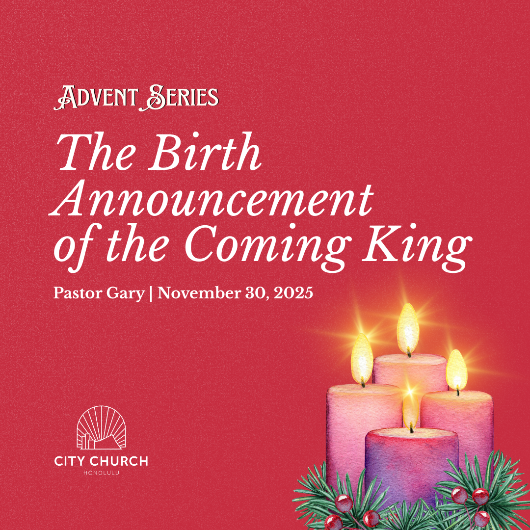 The Birth Announcement of the Coming King (Luke 1:26-38) - Pastor Gary Watanabe