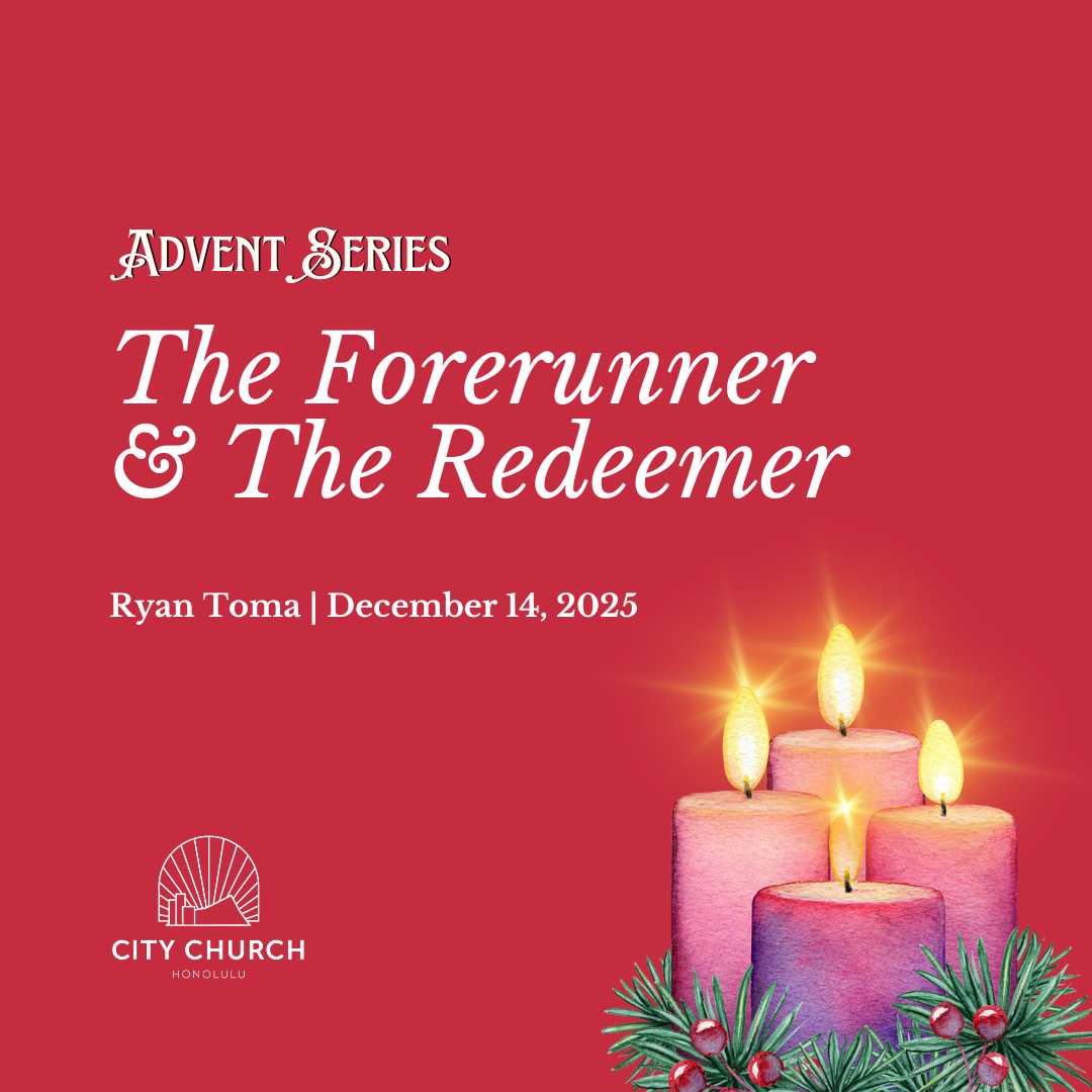 The Forerunner &amp; The Redeemer (Luke 1:57-80) - Ryan Toma