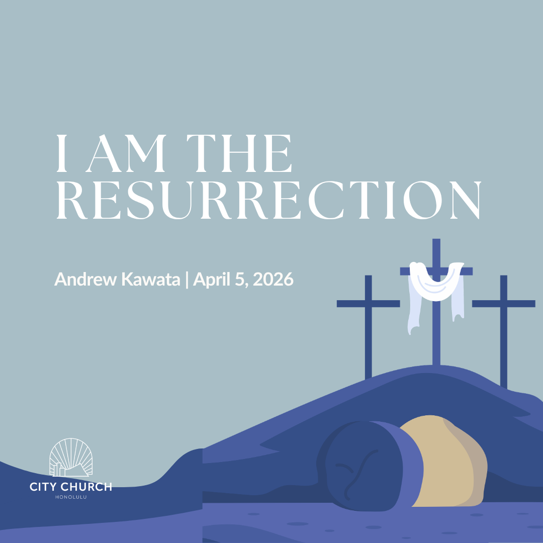 I Am The Resurrection (John 11:17-28) - Andrew Kawata