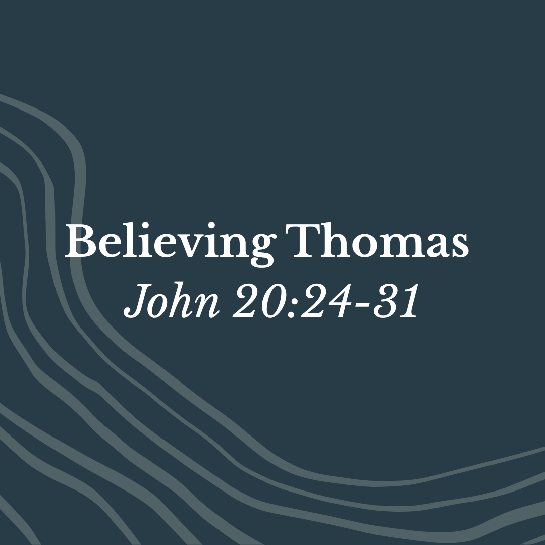 Believing Thomas (John 20:24-31) - Pastor Paul Schuler