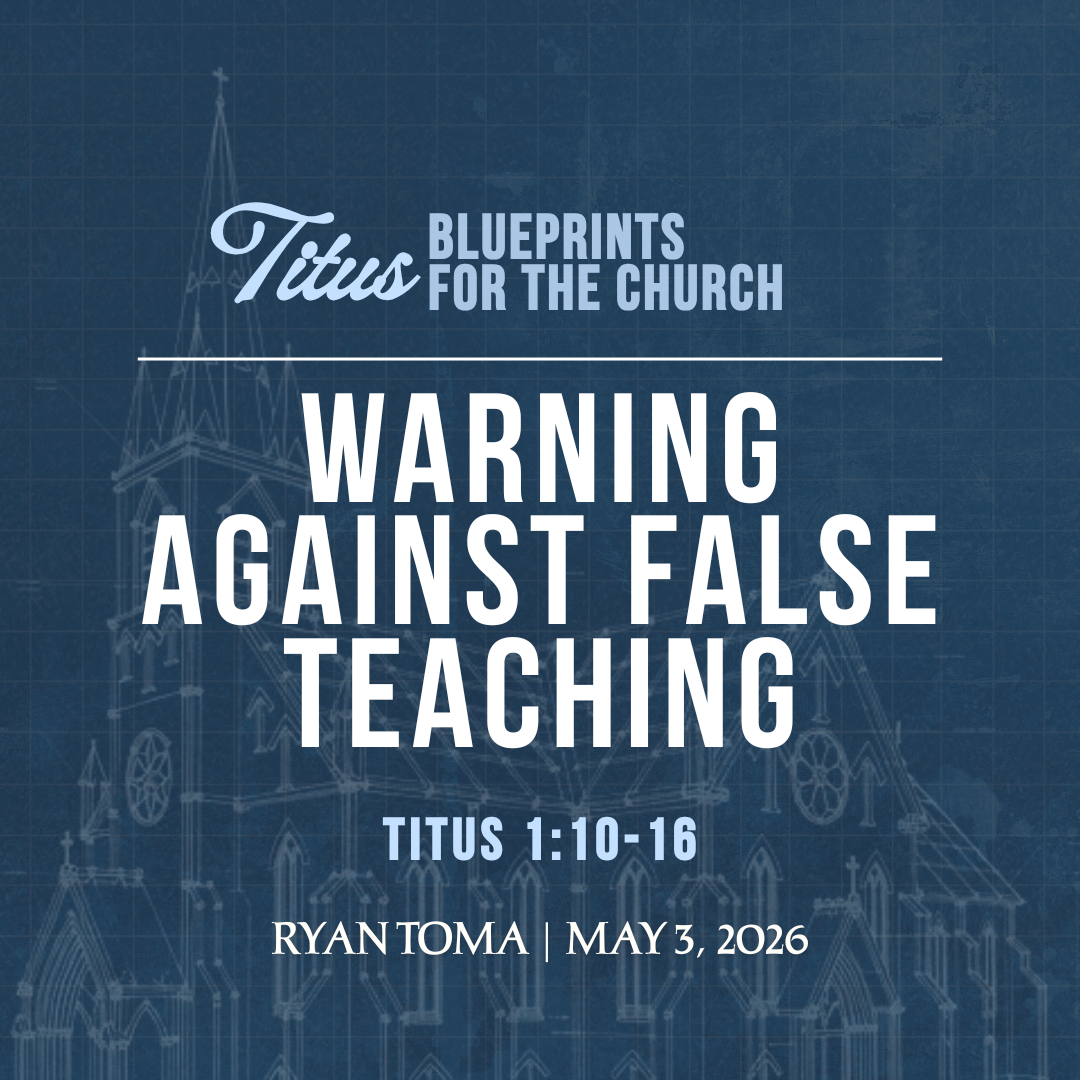 Warning Against False Teaching (Titus 1:10-16) - Ryan Toma