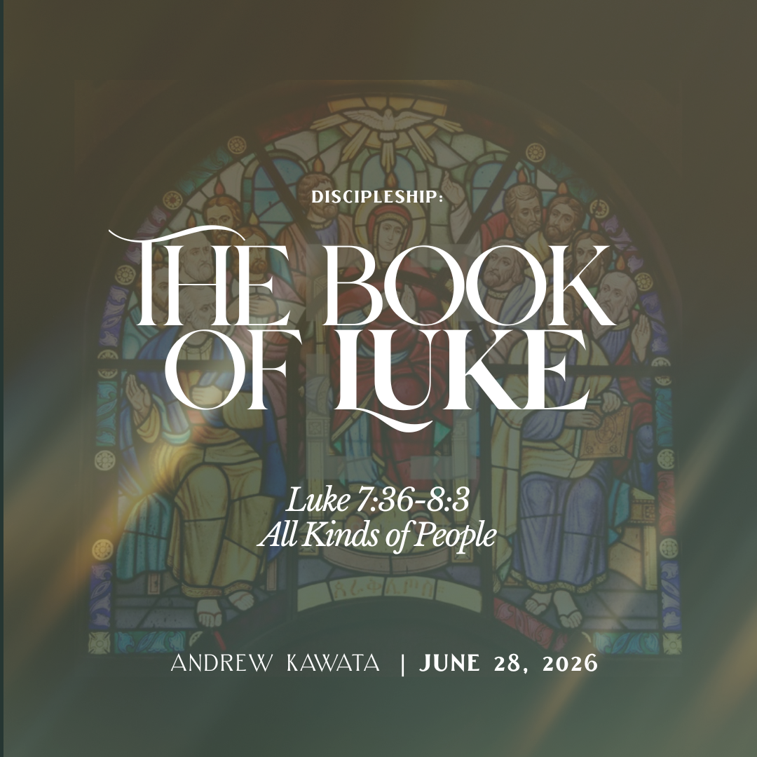 All Kinds of People (Luke 7:36-8:3) - Andrew Kawata