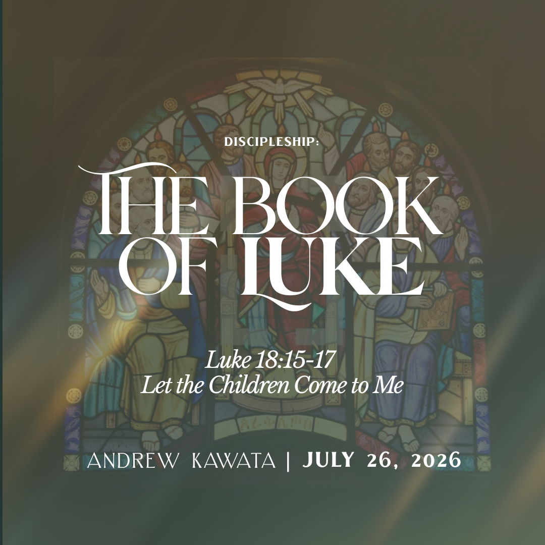 Let the Children Come to Me (Luke 18:15-17) - Andrew Kawata