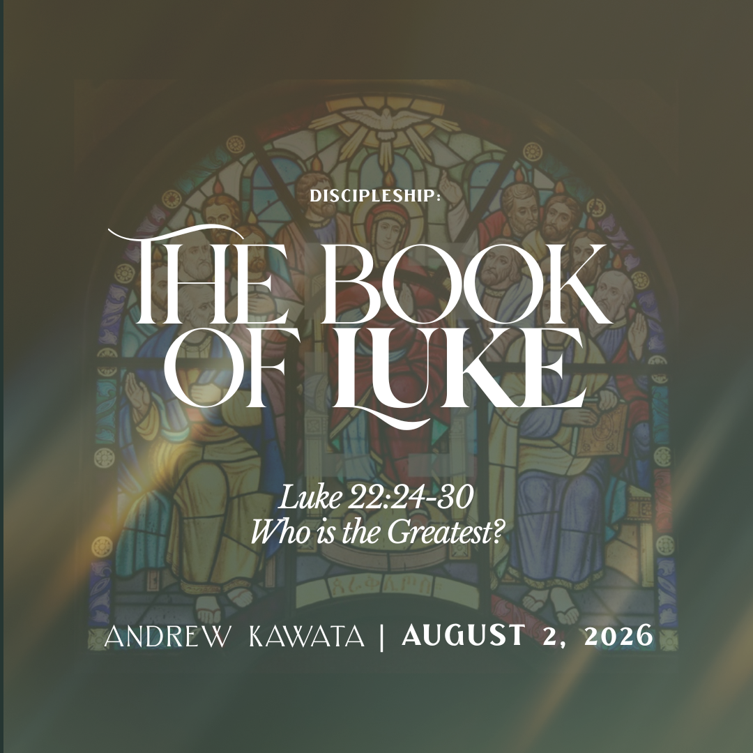 Who is the Greatest? (Luke 22:24-30) - Andrew Kawata