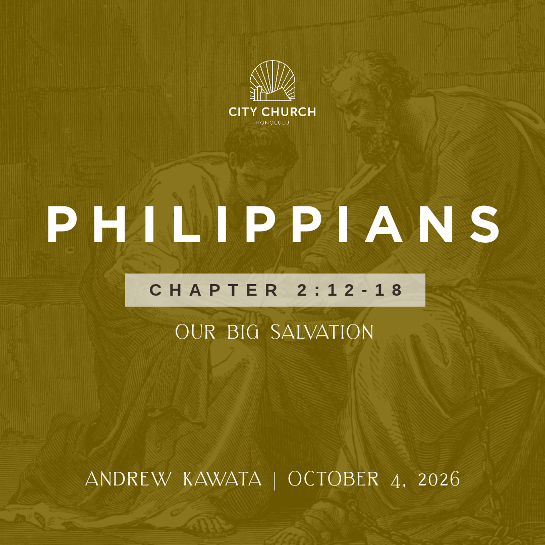 Our Big Salvation (Philippians 2:12-18) - Andrew Kawata