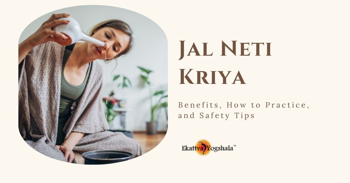Jal Neti Kriya: Benefits, How to practice, and Safety Tips
