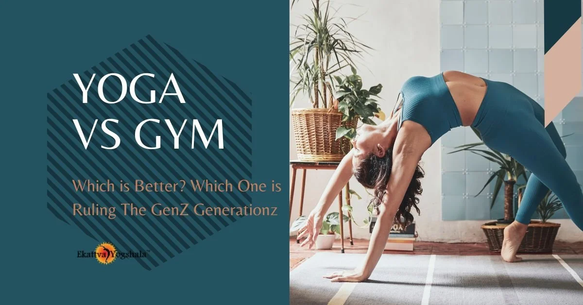 Yoga Vs Gym: Which is Better? Which One is Ruling The GenZ Generationz