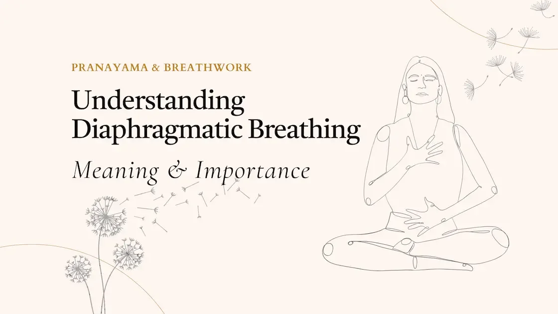 Diaphragmatic Breathing: What it means and why it is essential.