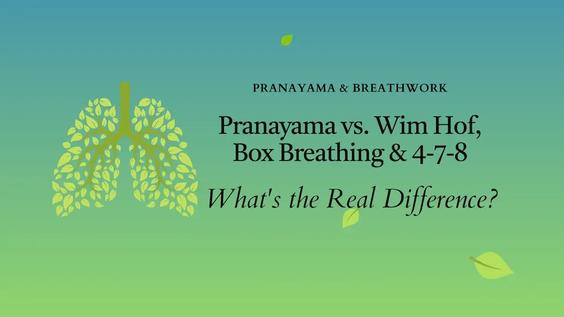 Pranayama vs. Wim Hof, Box Breathing &amp; 4-7-8: What's the Real Difference?