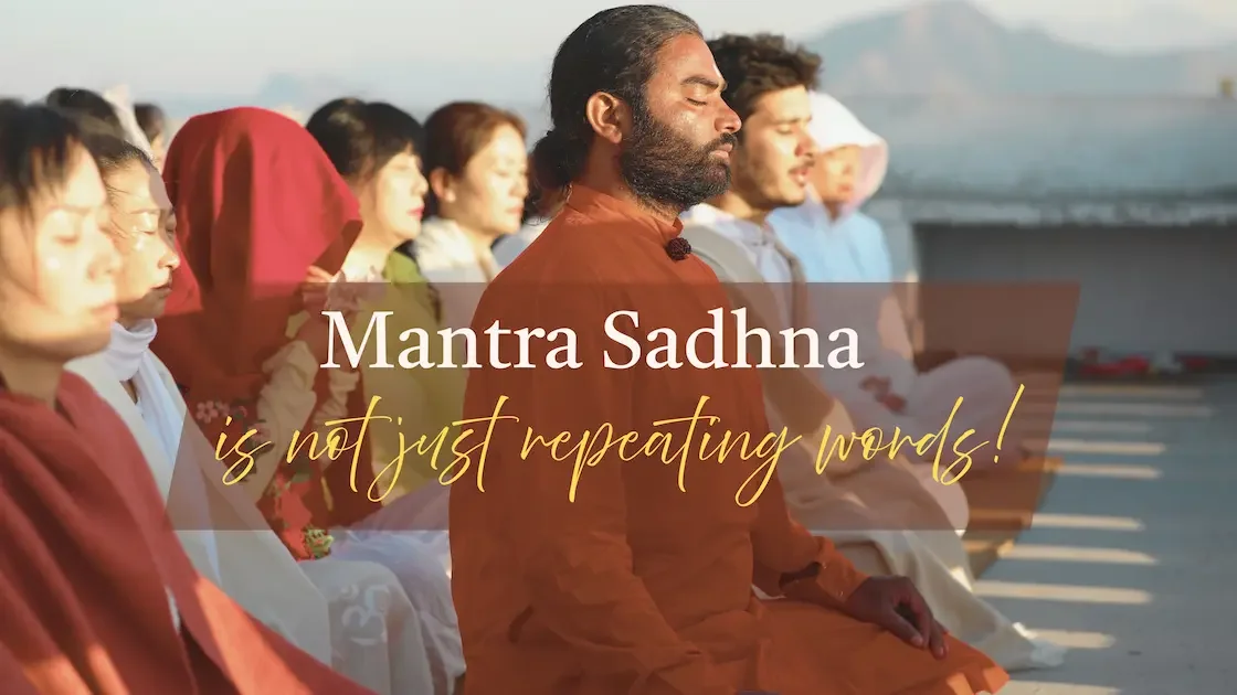 What is Mantra Sadhana मंत्र साधना? (and Why It's Nothing Like Repeating Words)