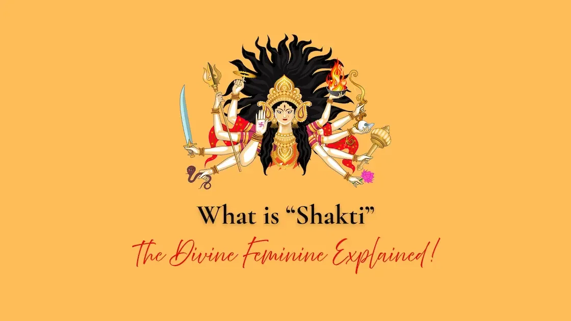 What Is Shakti शक्ति? The Divine Feminine, Explained.