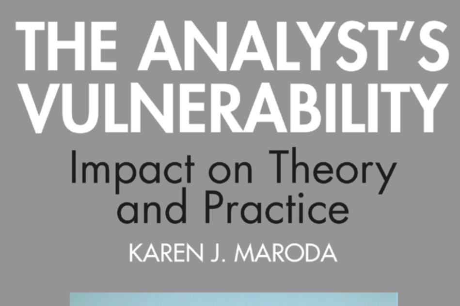 For Therapists: “The Analyst’s Vulnerability”, by Karen J. Maroda