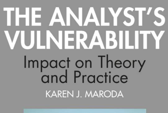For Therapists: Book Review, “The Analyst’s Vulnerability”, by Karen J. Maroda