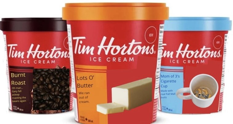 Tim Horton’s Announces Second Wave Of Ice Cream Flavours: “Burnt Roast” “Mom of 3's Cigarette Cup” and “Lots O’Butter”