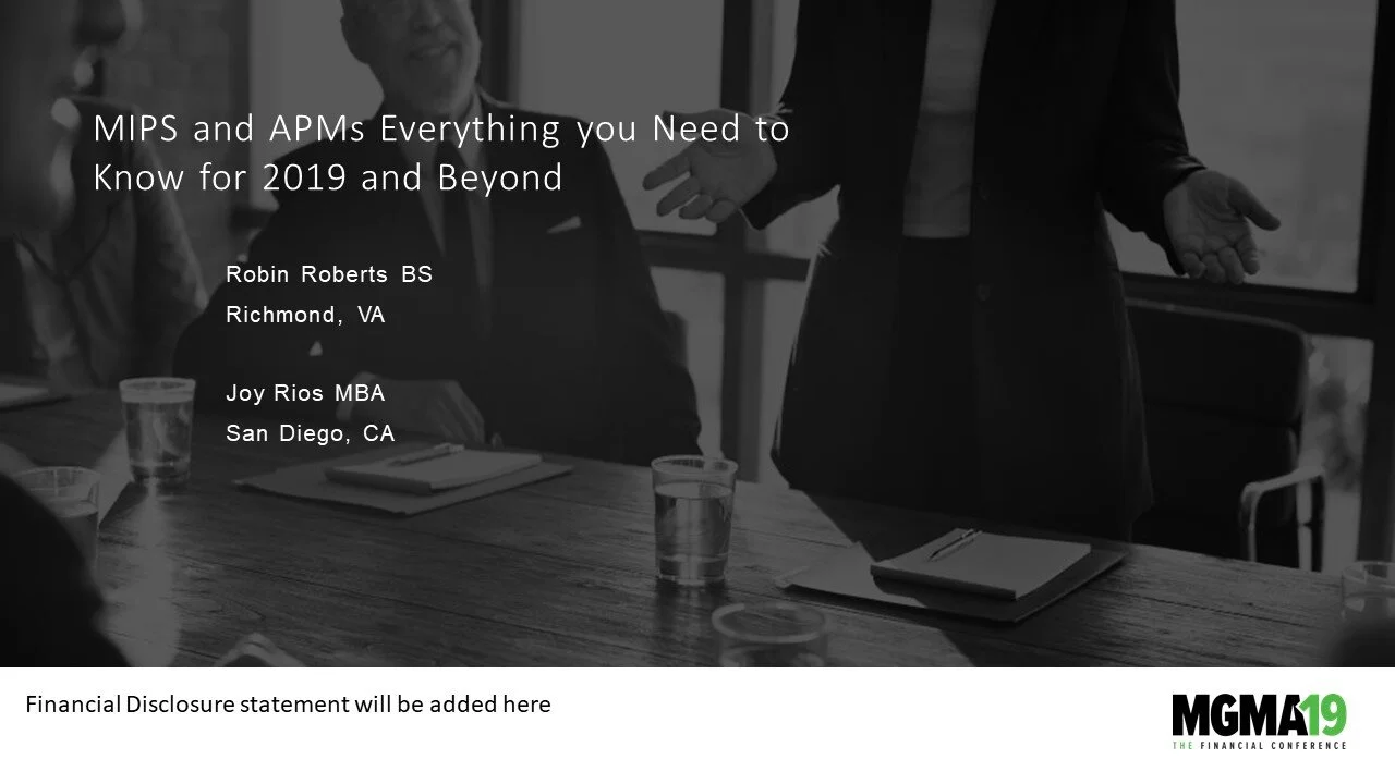 Presentation slide titled "MIPS and APMs: Everything you Need to Know for 2019 and Beyond" at MGMA 19 conference, featuring speakers Robin Roberts and Joy Rios.