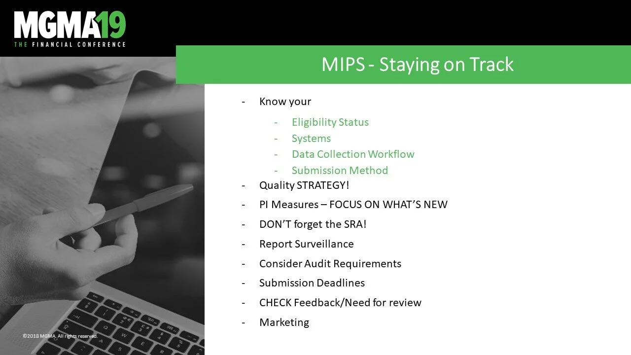 Slide from a presentation at MGMA 19 conference titled 'MIPS - Staying on Track' with bullet points about MIPS compliance and processes, including knowing your eligibility status, systems, data collection, submission method, quality strategy, PI meas