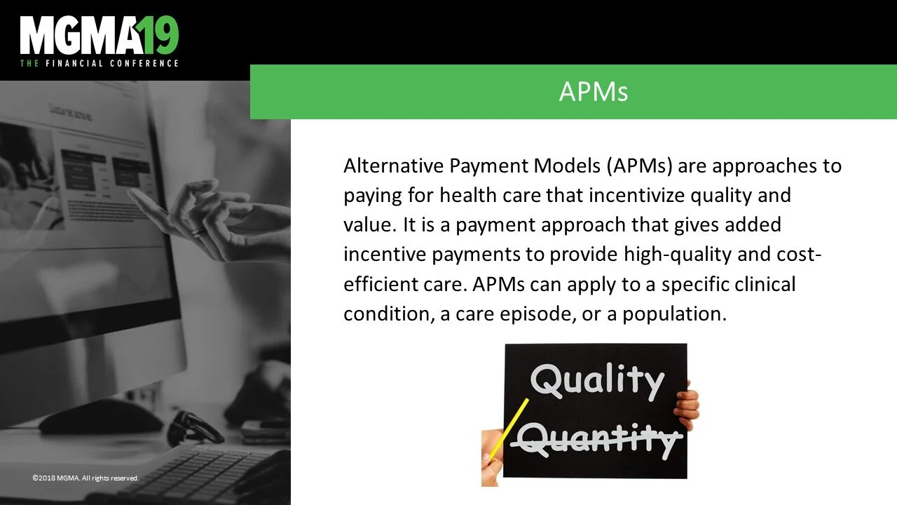 Slide from MGMA19 conference presentation explaining Alternative Payment Models (APMs), with a black and white image of a person using a tablet on the left, and a hand holding a sign with the words 'Quality' and 'Quantity' on the right.