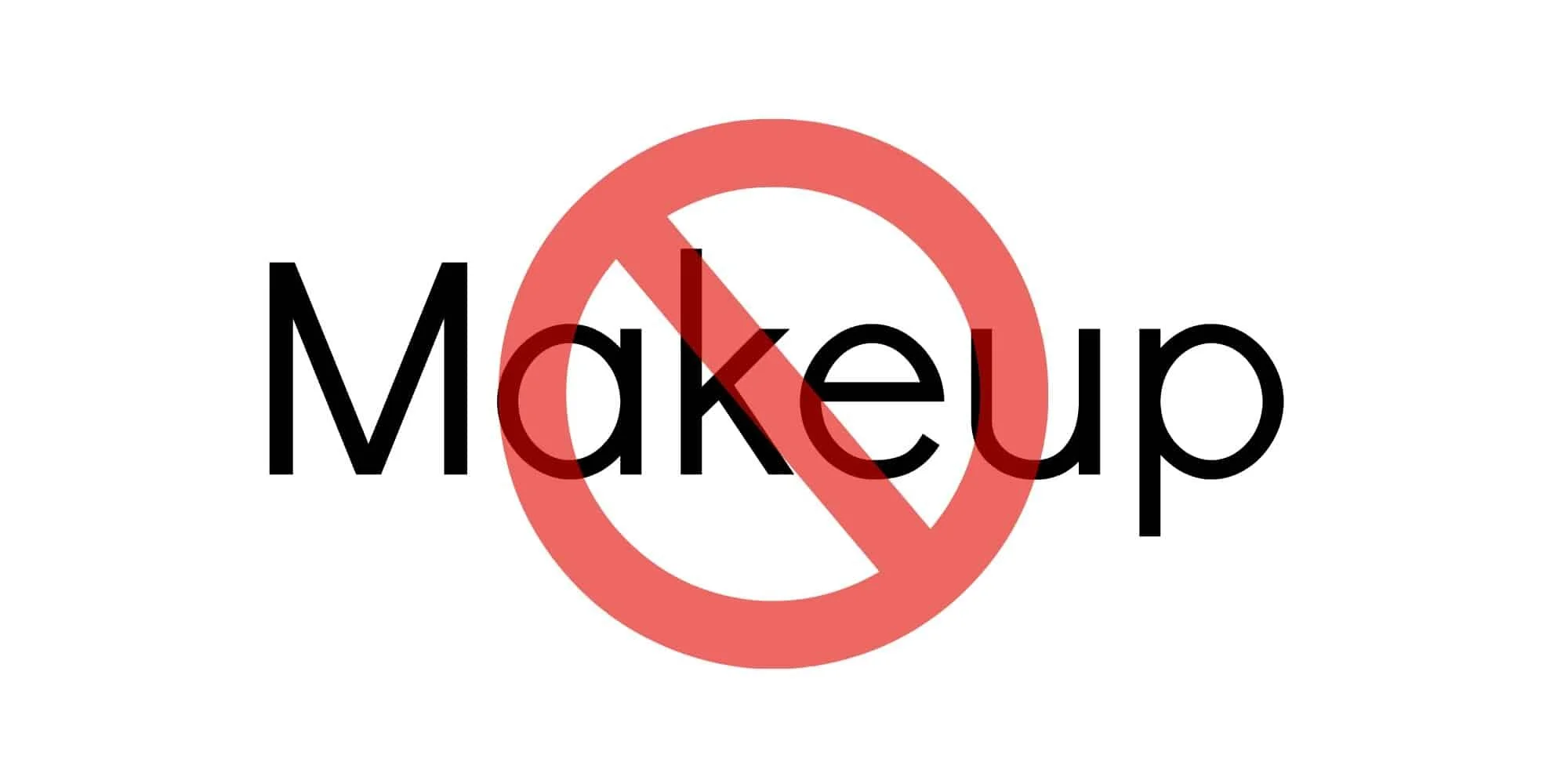 Why I Don't Wear Makeup